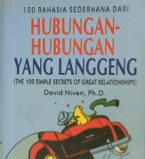 Cover Seratus Rahasia sederhana dari hubungan-hubungan yang langgeng = The 100 simple secrets of great relationship / David Niven, Ph.D; Alih bahasa,Drs. Arvin Saputra; Editor, Dr. Lyndon Saputra
