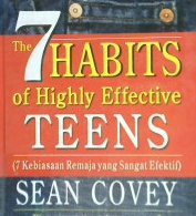 Cover The 7 Habits of highly effective teens :  ( 7 Kebiasaan remaja yang sangat efektif ) / Sean Covey, Alih bahasa, Drs. Arvin Saputra ; Editor, Dr. Lyndon Saputra