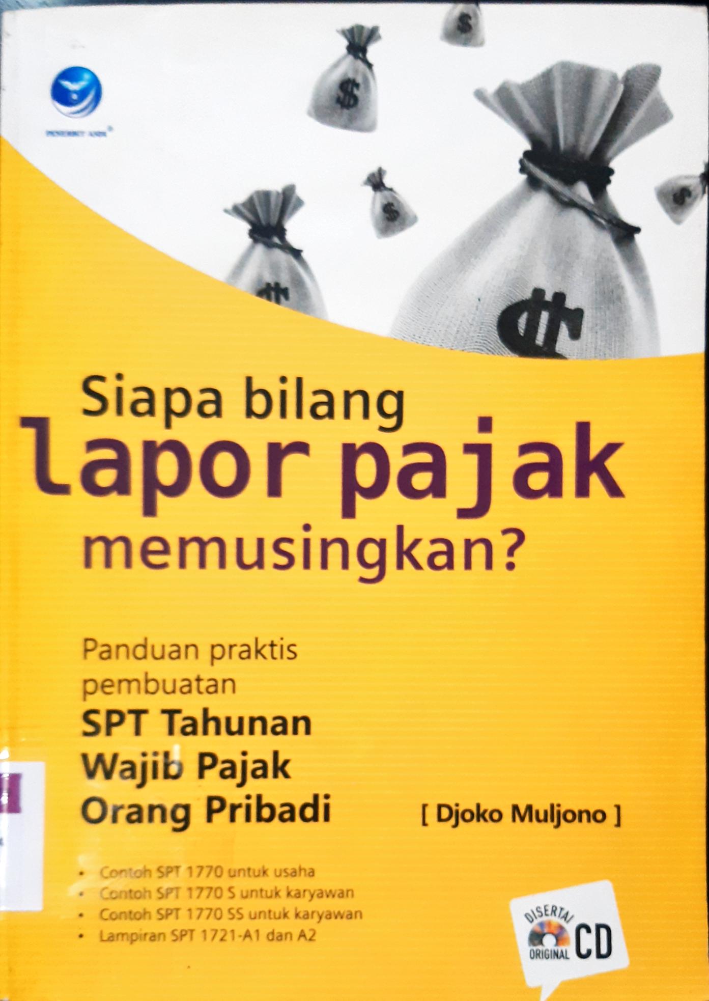 Cover Siapa bilang lapor pajak memusingkan? / Djoko Muljono