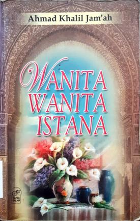 Cover Wanita-wanita istana / Ahmad Khalil Jam'ah; Penerjemah, Kathur Suhardi; Editor, Ahmad Yani Djamil