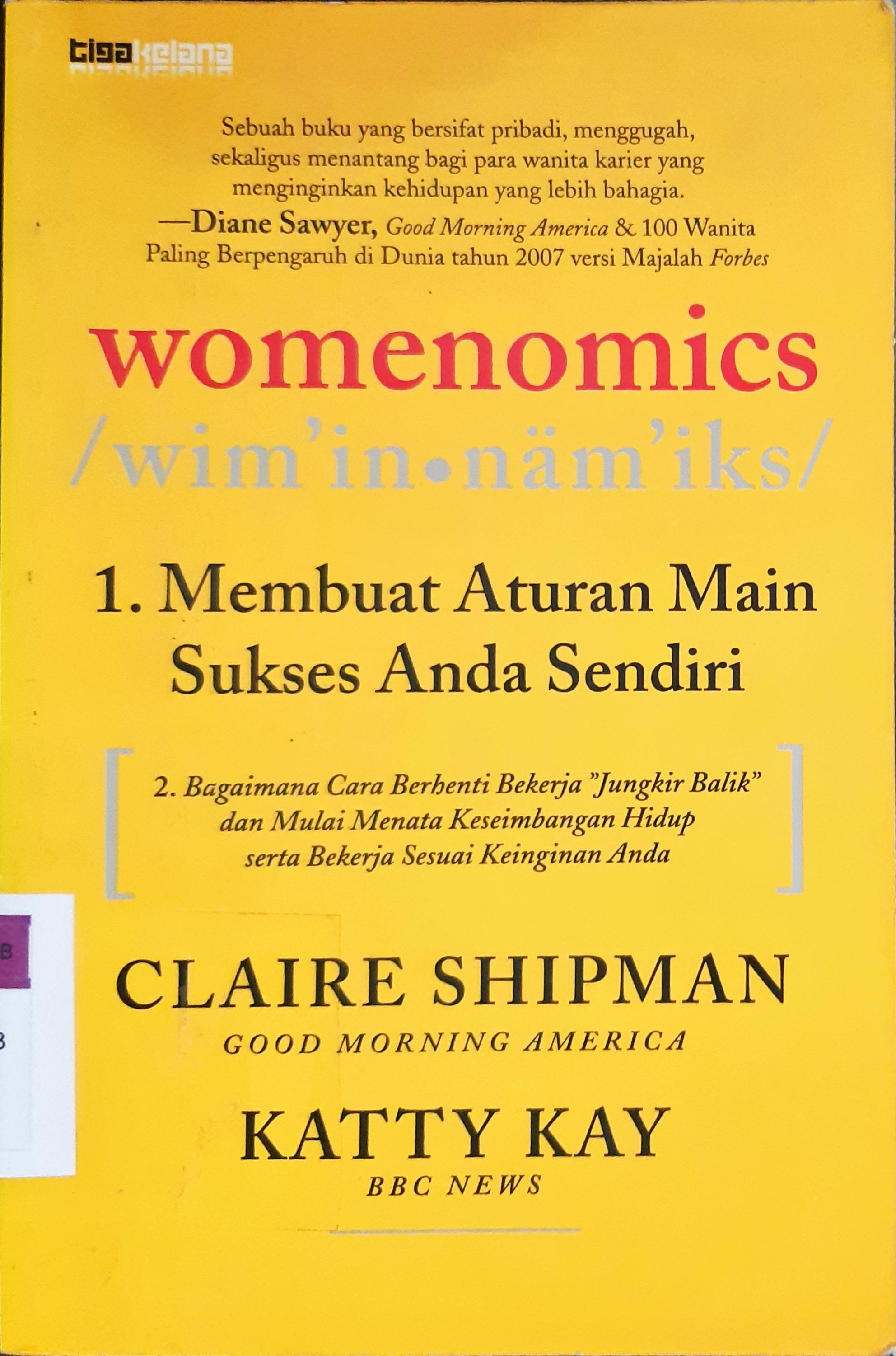 Cover Womenamics, membuat aturan main sukses anda sendiri, / Claire Shipman, Katty Kay
