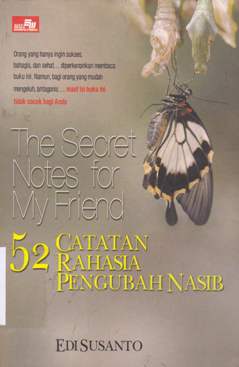 Cover The secret notes for my friends :  52 Catatan rahasia pengubah nasib / Edi susanto