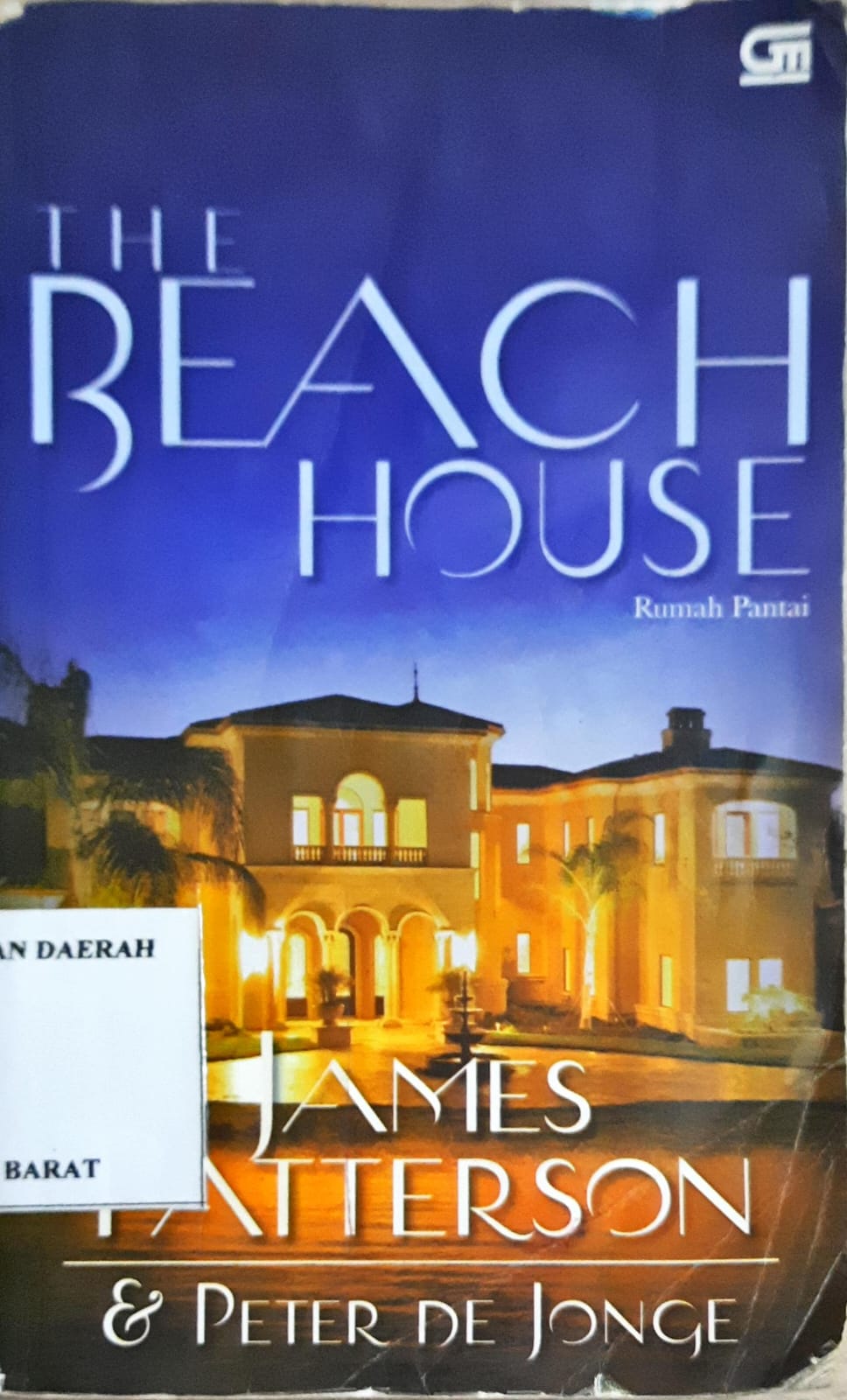 Cover The beach house : Rumah pantai / James Patterson, Peter De Jonge; alih bahasa, B. Sendra Tanuwidjaja
