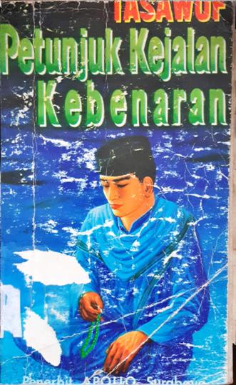 Cover Tasawuf petunjuk ke jalan kebenaran / KH. Abdul Jalil Hamid ; Penerjemah Baidlowi Syamsuri