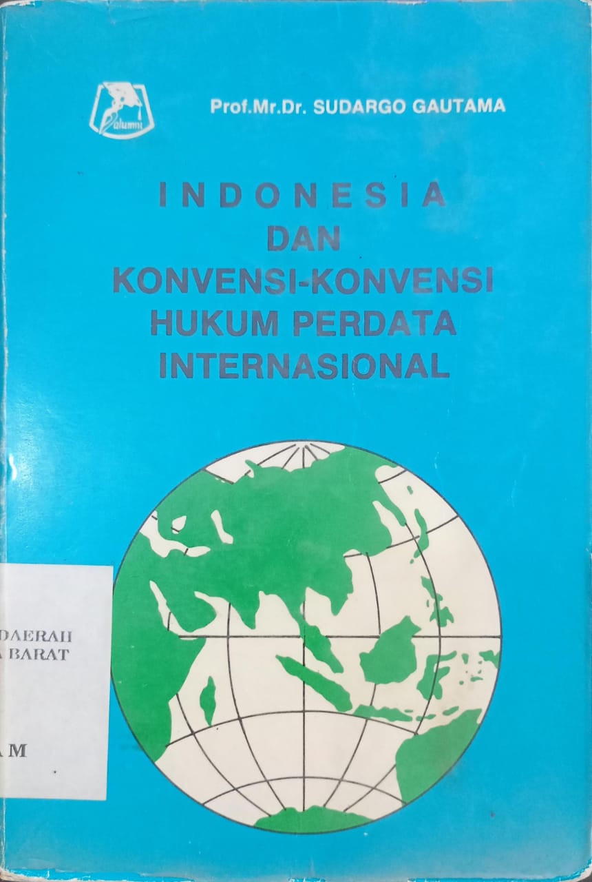 Cover Indonesia dan Konvensi-Konvensi Hukum Perdata Internasional / Prof. Mr. Dr. Sudargo Gautama