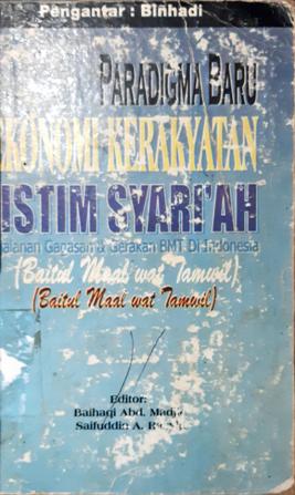 Cover Paradigma baru ekonomi kerakyatan sistim syari'ah, :  perjalanan gagasan dan gerakan BMT di indonesia (Baitul maal wat tanwil) / Editor, Baihaqi Abd. Madjid, Saifuddin A. Rasyid