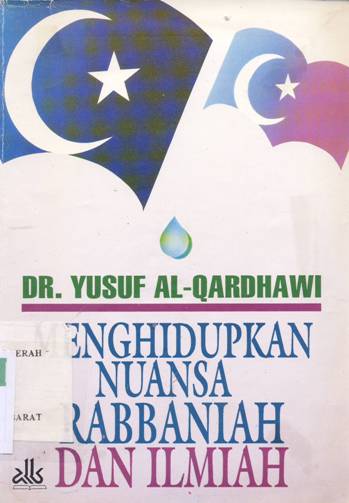 Cover Menghidupkan nuansa rabbaniah dan ilmiah / Dr. Yusuf Al-Qardhawy