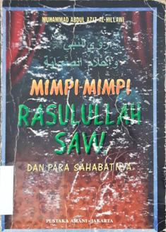 Cover Mimpi-mimpi Rasulullah Saw. dan para sahabatnya / Muhammad abdul aziz al-hillawi; Penerjemah, Zaid husain alhamid; Penyunting, Achmad ma'ruf, Ahmad labib