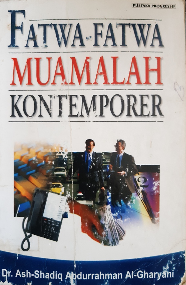 Cover Fatwa fatwa muamalah kontemporer / DR. Ash Shadiq Abdurrahman Al Gharyani ; penerjemah, A. Syakur ; editor, H. Muhammad Sholahuddin