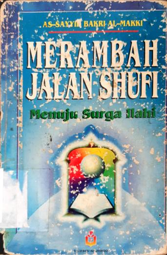 Cover Merambah jalan shufi :  Menuju Surga Ilahi / As - Sayyid Al - Makki