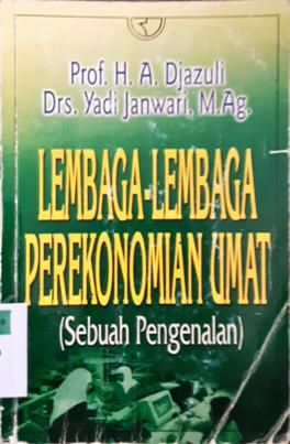 Cover Lembaga-lembaga perekonomian umat :  (Sebuah pengenalan) / Prof.H.A.Djazuli, Drs. Yadi Janwari