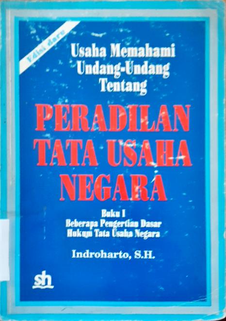 Cover Usaha memahami Undang-undang tentang peradilan tata usaha negara  Buku II :  Beacara di pengadilan tata usaha negara / Indroharto, S.H