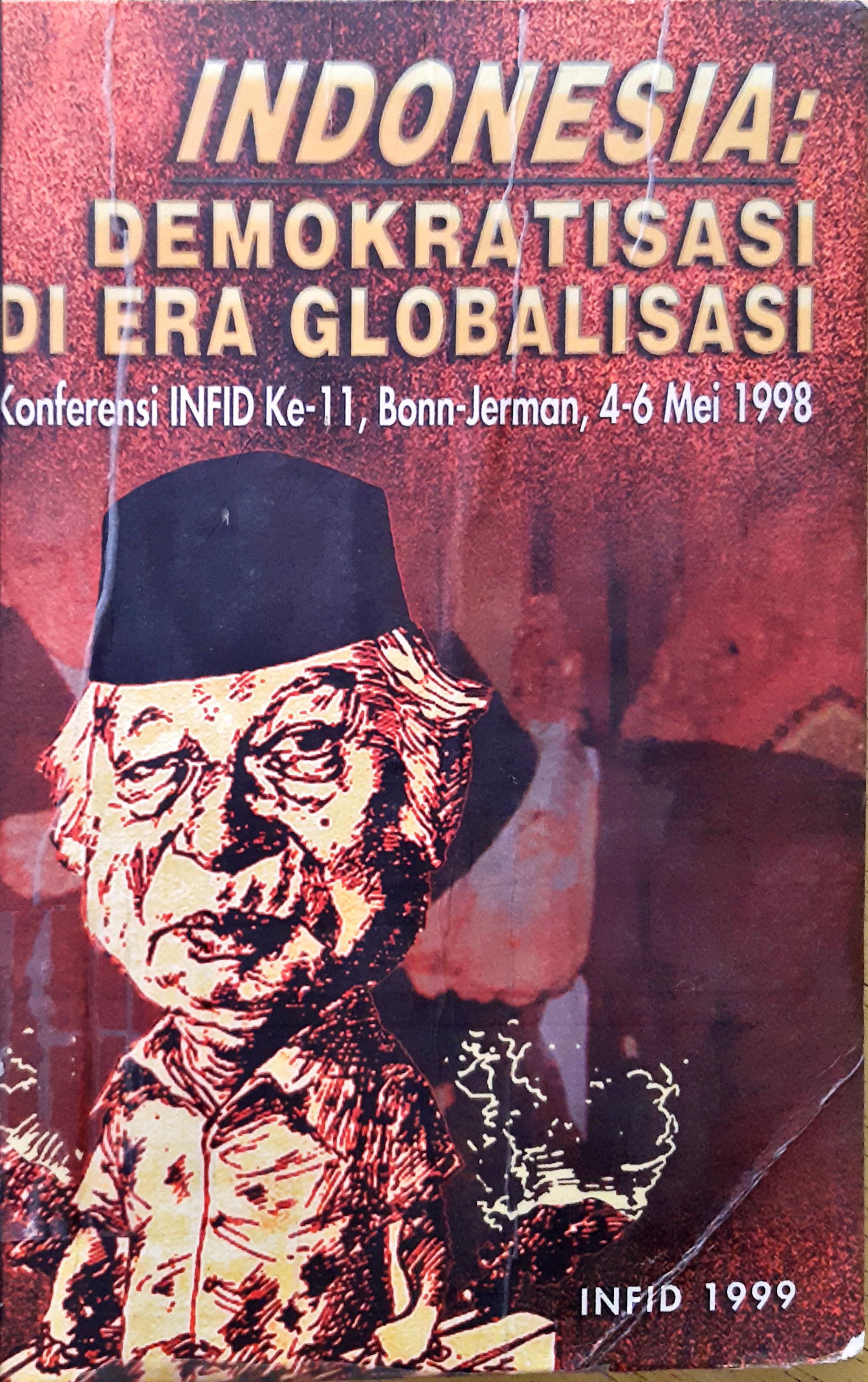 Cover Indonesia :  Demokratisasi di Era Globalisasi (Konferensi INFID ke 11, Bonn-Jerman 4-6 Mei 1998) / Penerjemah ; Maria Anik Wusari