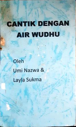 Cover Cantik Dengan Air Wudhu, / Umi Nazwa, Layla Sukma