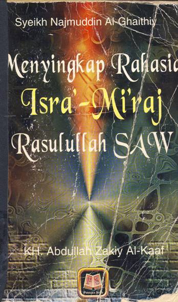 Cover Menyikap Rahasia Isra' - Mi'raj Rasulullah SAW, / Syeikh Najmuddin Al-Ghaithiy