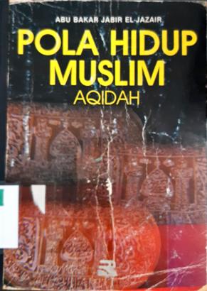 Cover Pola hidup muslim :  Aqidah (minhajul muslim) / Abu Bakar Jabir El-Jazair ; alih bahasa, Prof. Dr. H. Rachmat Djatnika, Drs. Ahmad Sumpeno
