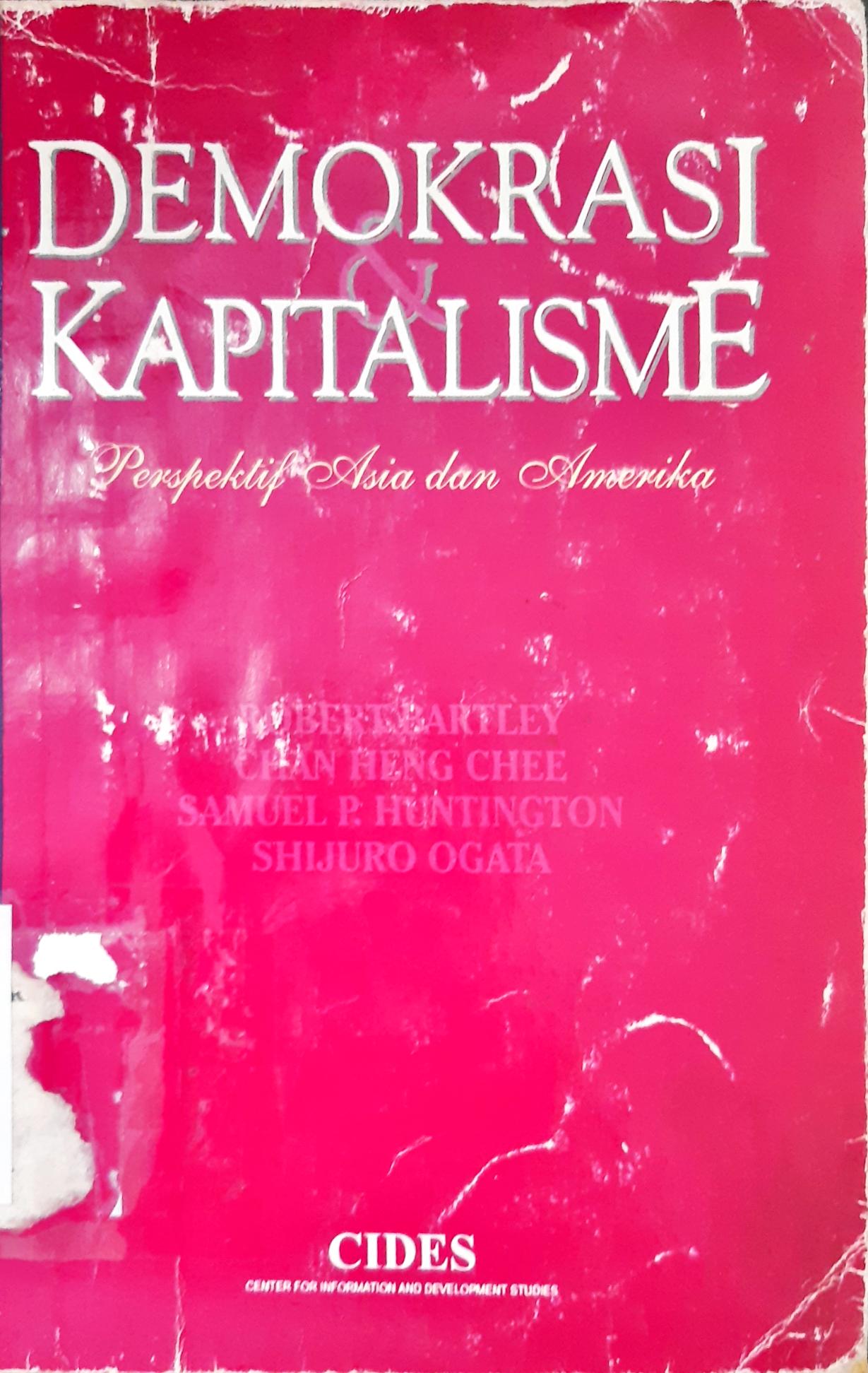 Cover Demokrasi dan Kapitalisme :  Perspektif Asia dan Amerika / Robert Bartley...[et.al]