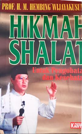 Cover Hikmah Shalat :  Untuk Pengobatan dan Kesehatan / Prof. H.M. Hembing WijayaKusuma