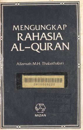 Cover Mengungkap Rahasia Al-Quran / Allamah M.H. Thabathaba'i penerjemah, A.Malik Madaniy dan Hamim Ilyas
