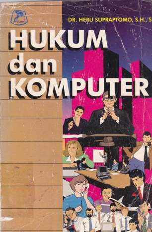Cover Hukum dan Komputer / DR. Heru Supraptomo, SH.SE.