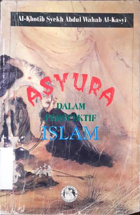 Cover Asyura dalam Perspektif Islam, / Al-Khotib Syekh Abdul Wahab Al-Kasyi