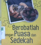 Cover Berobatlah dengan puasa dan sedekah / Hasan bin Ahmad Hamman, tim darul hyadharah; Alih bahasa, Tim aqwan; Editor, Abu ibrahim al-maqdisi