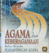 Cover Agama dan keberagaman dalam konteksi perbandingan agama, / Drs.Adeng Muchtar Ghazali, M.Ag; Drs.Maman Abd Djalil