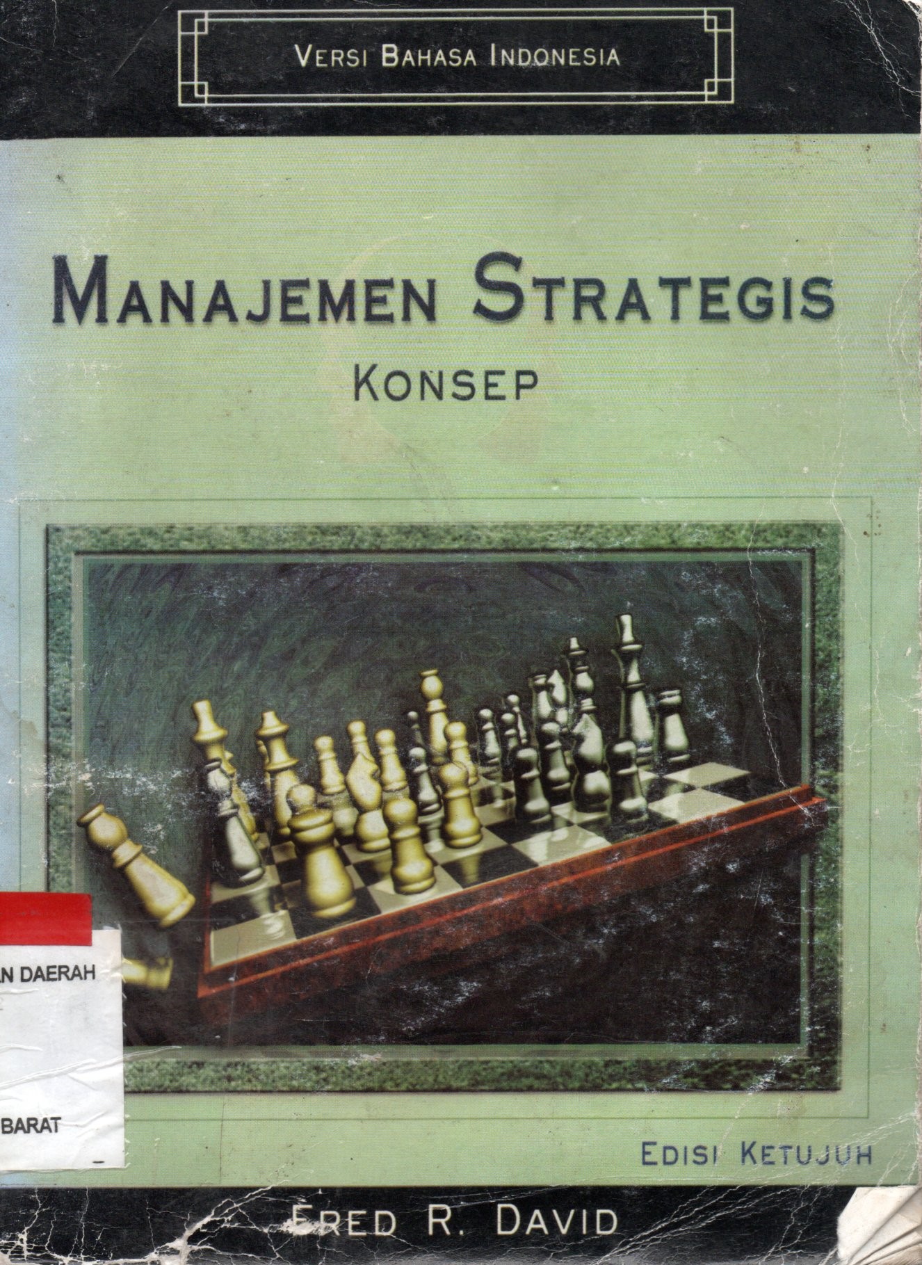 Cover Manajemen strategis = concepts of strategic management :  konsep / Fred D.David ; alih bahasa, Alexander Sindoro