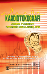 Cover Kardiotokografi mengerti dan memahami pemantauan denyut jantung janin, Dr harry kurniawan gondo, Dr tjokorda gde agung sewardewa;Editor, Dr joko suyono