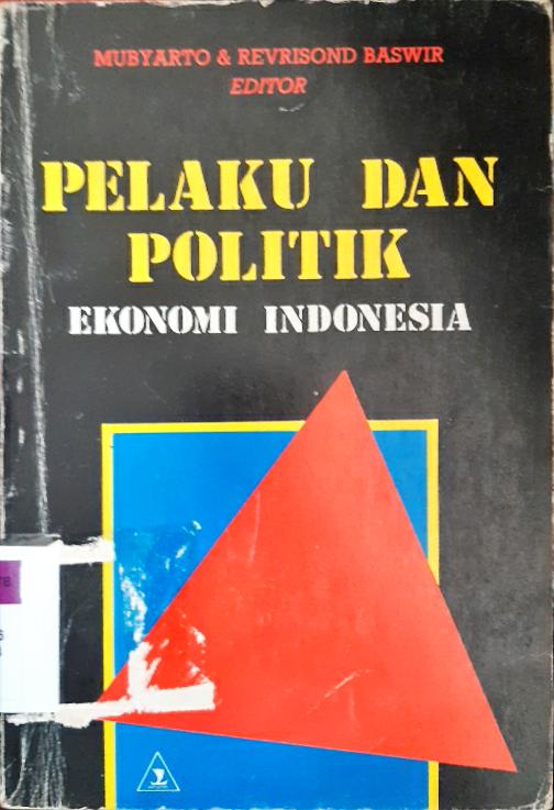 Cover Pelaku dan politik ekonomi indonesia / Mubyarto, Revrsono baswir