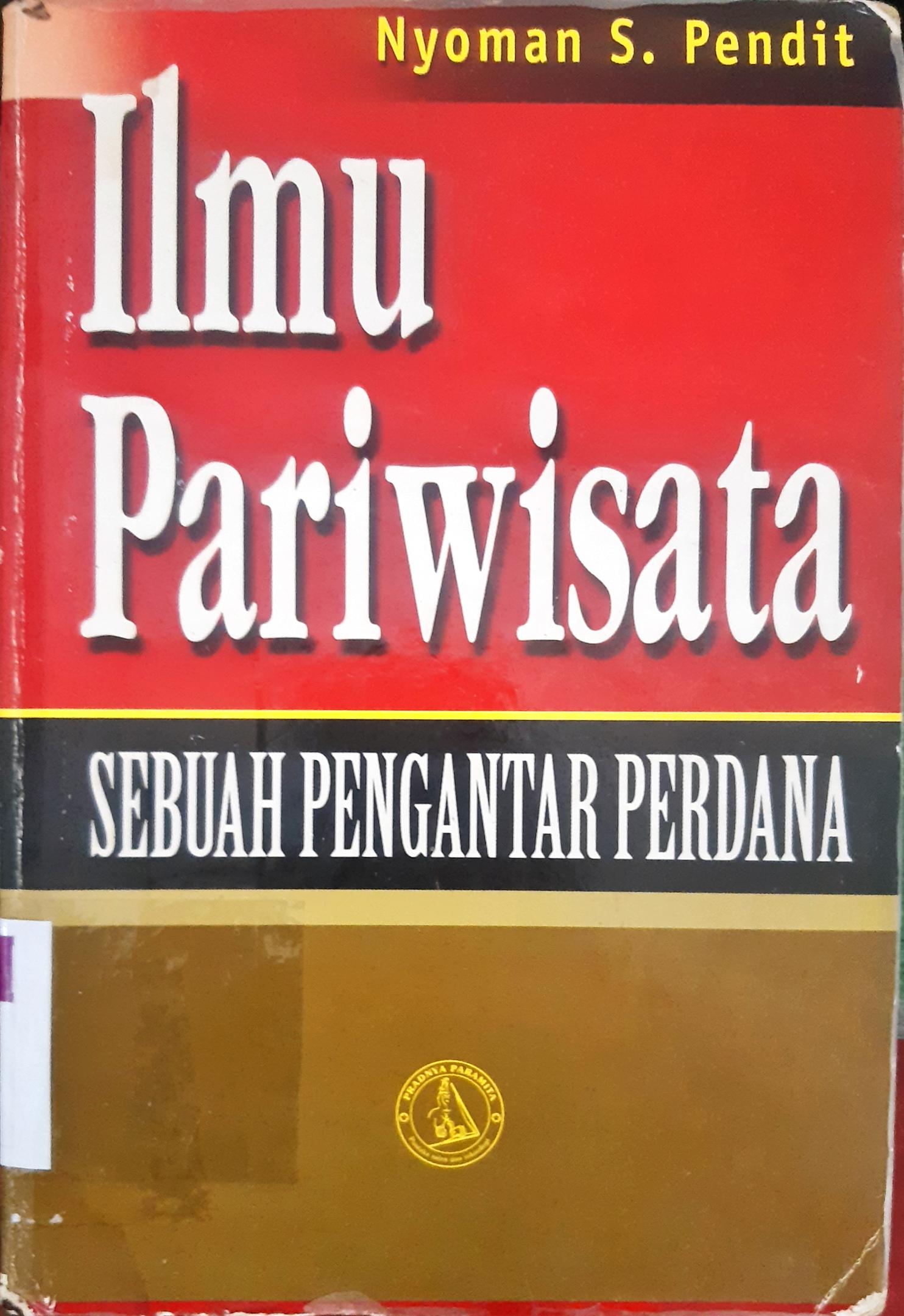 Cover Ilmu pariwisata :  Sebuah pengantar perdana / Nyoman S. Pendit.