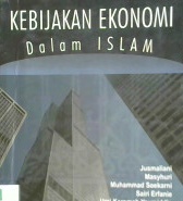 Cover Kebijakan ekonomi dalam islam / Editor, Jusmaliani, Muhammad soekami