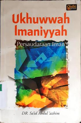 Cover Ukhuwwah Imaniyyah: persaudaraan iman / Sa'id Abdul azhim; Penerjemah, Muhammad Misbhahul Khaer dan Sari Narulisa