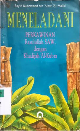 Cover Meneladani :  Perkawinan Rasulullah SWA. Khadijah Al-Kubra / Sayid Muhammad bin 'Alawi Al-Maliki