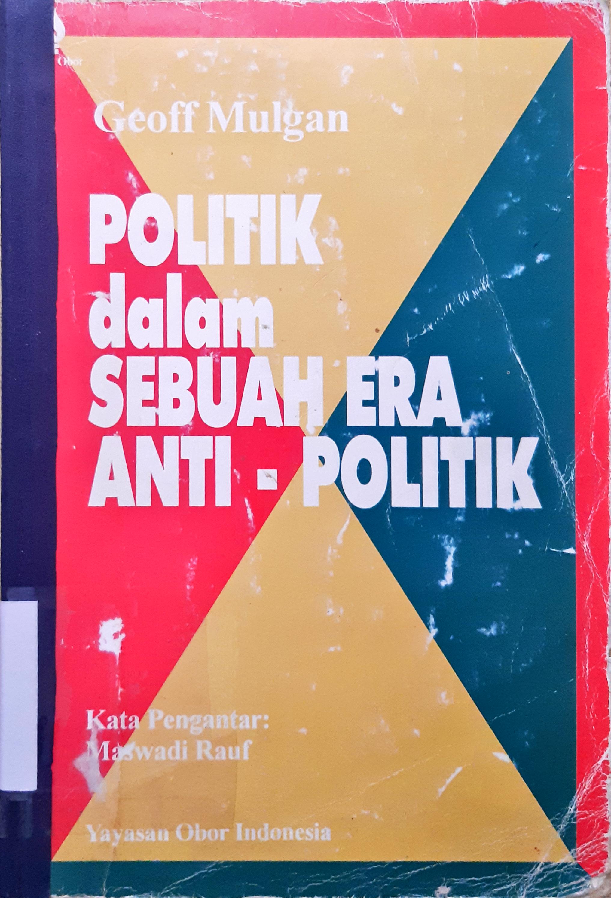 Cover Politik dalam sebuah era anti-politik / Geoff Mulgan