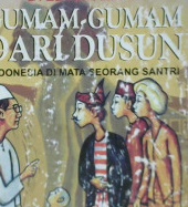 Cover Gumam-gumam dari dusun: Indonesia di mata seorang santri / D. Zawawi Imran.