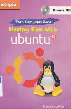 Cover Having fun with ubuntu / Kurnia ramadhani ; editor  Anggoro dewanto