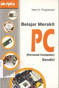 Cover Belajar merakit PC (personal computer) sendiri, / Heni A Puspitosari