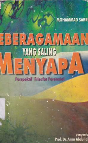 Cover Keberagaman yang saling menyapa :  Persepektif filsafat perennial / Drs. Mohammad Sabri, MA.
