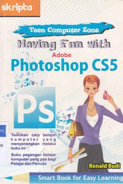 Cover Having fun with adobe photoshop cs5, Ronald budi; Editor, Trianmana wirasta :  Smart Book For Easy Learnig / Ronald Budi; Triasmana Wirasta