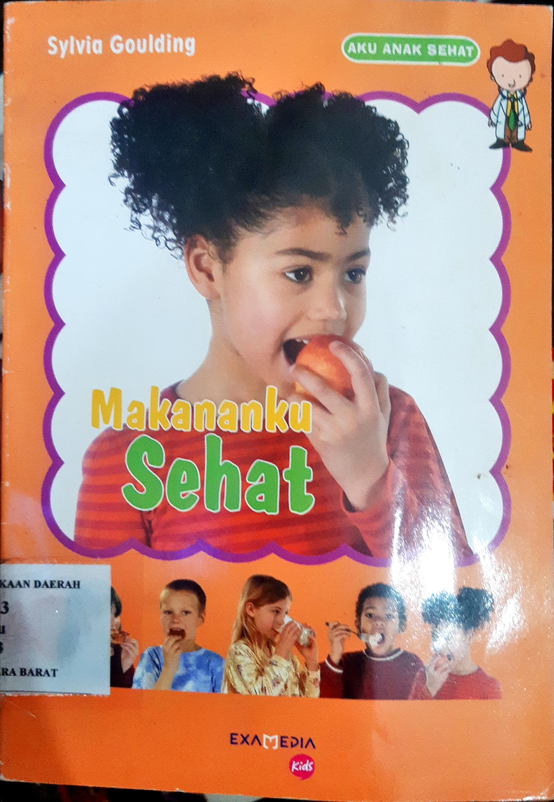 Cover Makananku sehat / Sylvia Goulding ; Pengalih bahasa, Yosephine ratih ismayanti