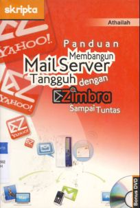 Cover Panduan membangun mail sirver tangguh dengan zimbra sampai tuntas / Athailah ; Editor, Aullya Rachmawati