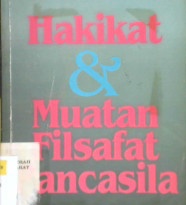 Cover Hakikat dan muatan filsafat pancasila / Dr. P. Hardono Hadi