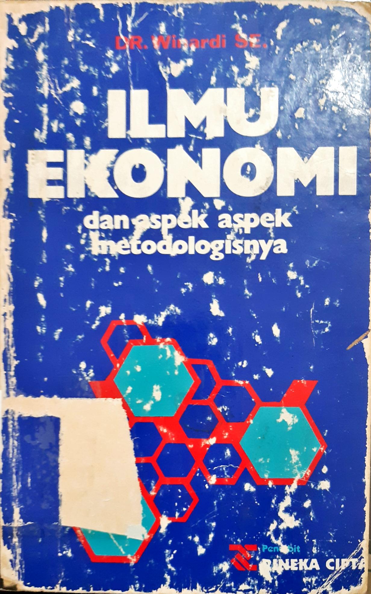 Cover Ilmu ekonomi dan aspek-aspek metodologisnya / Dr. Winardi, S.E.
