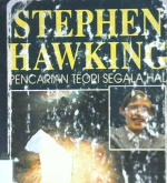 Cover Stephen Hawking, Pencarian teori segala hal / Kitty Ferguson; Penerjemah, A. Hadyanan Pudjaatmaja