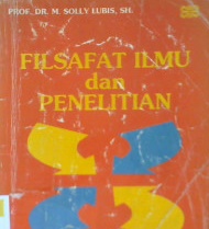 Cover Filsafat ilmu dan penelitian / Prof. DR. M. Solly Lubis, SH