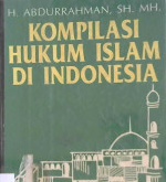 Cover Kompilasi hukum Islam di Indonesia, / H. Abdurrahman, SH. MH