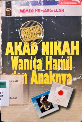 Cover Akad nikah wanita hamil dan anaknya / Memed Humaedillah;Editor, Dadi M. Hasan Basri