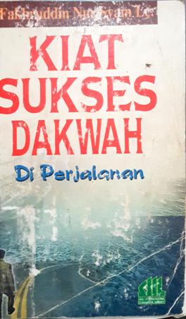 Cover Kiat sukses dakwah di perjalanan / Fakhruddin Nursyam, LC