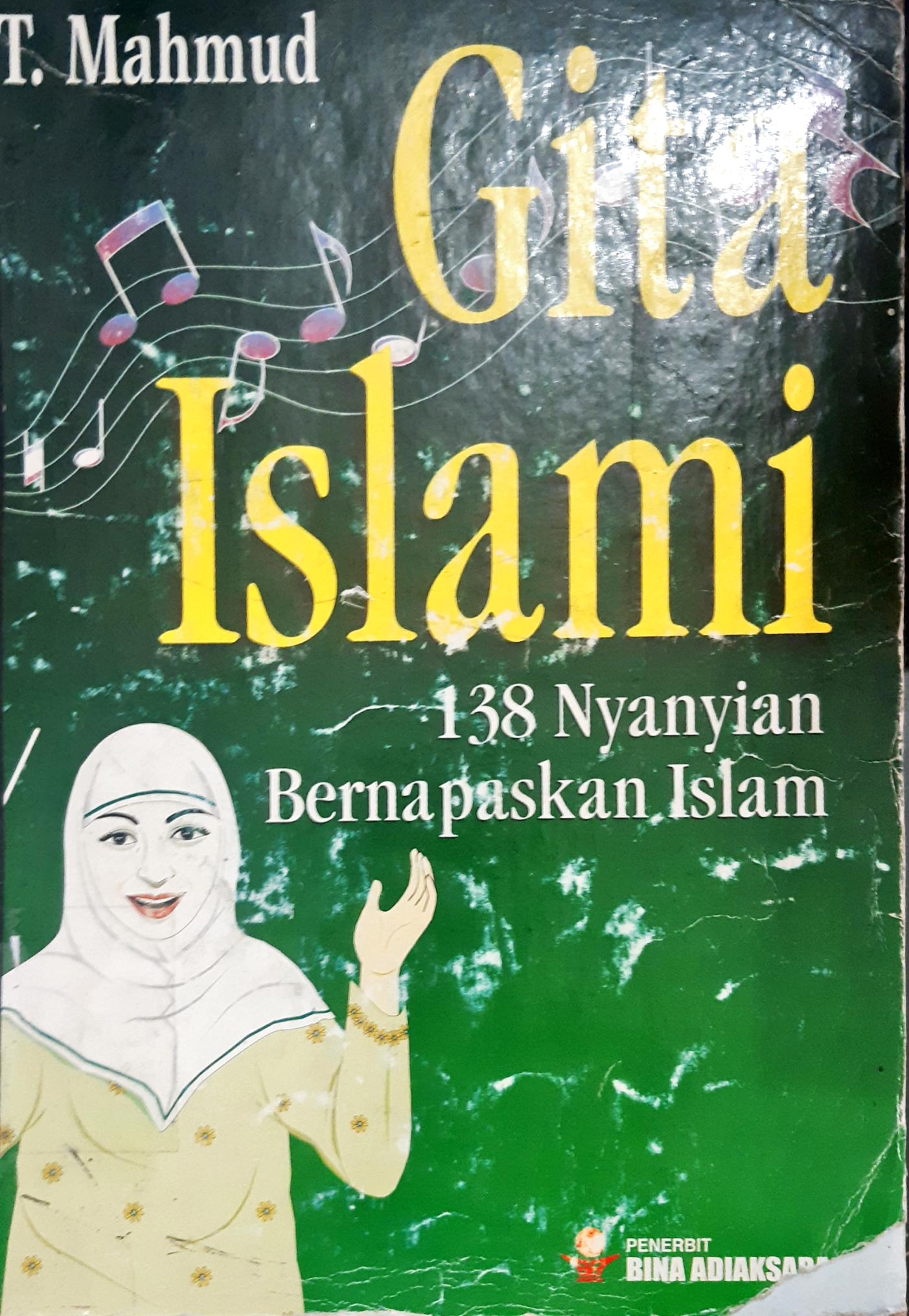 Cover Gita islami :  138 nyanyian bernapaskan islam / A.T. Mahmud